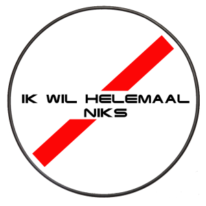 Ik wil helemaal niks
